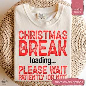Christmas Break Loading Shirt, Funny Christmas Teacher T-Shirt, Christmas Break Educator Tee, Appreciation Gift, Classroom Holiday Party Tee