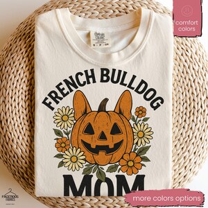 Camiseta de Halloween con Bulldog Francés, camiseta de mamá Frenchie con colores cómodos, camiseta de mamá de perro Bulldog Francés, regalo para amantes del Bulldog Francés, camiseta de mamá de perro Frenchie