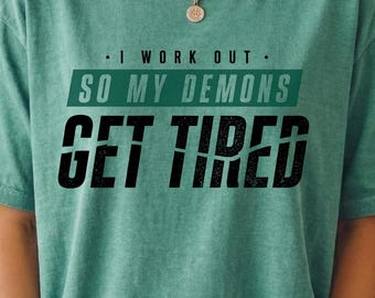 Comfort Colors workout tee, Tired demons fitness shirt, Humorous gym exercise t-shirt, Cute mental health gym tee