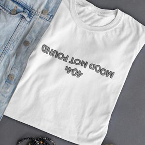 404 Stimmung nicht gefunden T-Shirt - Lustige Fehler Nachricht Shirt, sarkastisches Tech Geschenk für Programmierer, Entwickler, Coder, Geeks, Unisex weiche Baumwolle