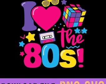 I Love The 80s svg png, Eighties svg, 80s birthday Retro svg, 80s Retro svg, 80s Party svg, Love 80s Vintage SVG, 80s theme Svg, 1980s svg