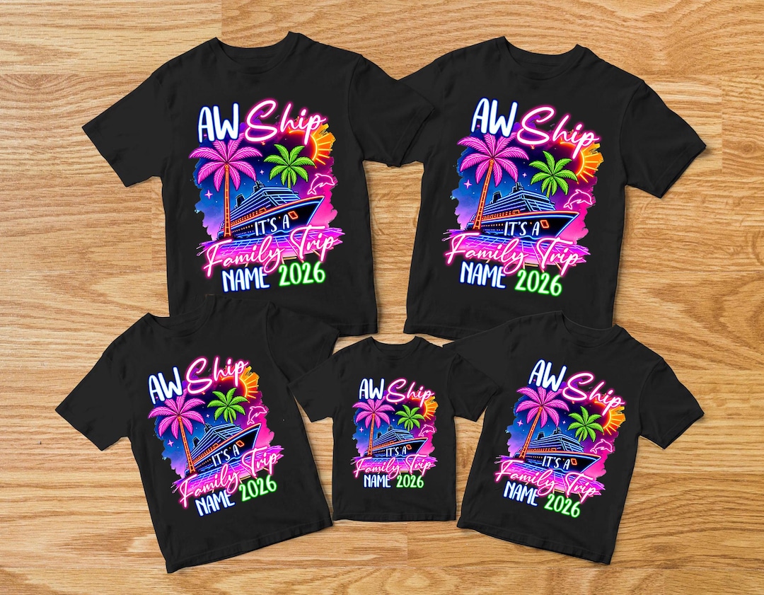 Aw Ship It's a Family Trip 2026 Shirt, Custom Aw Ship It's a Trip Shirt ...