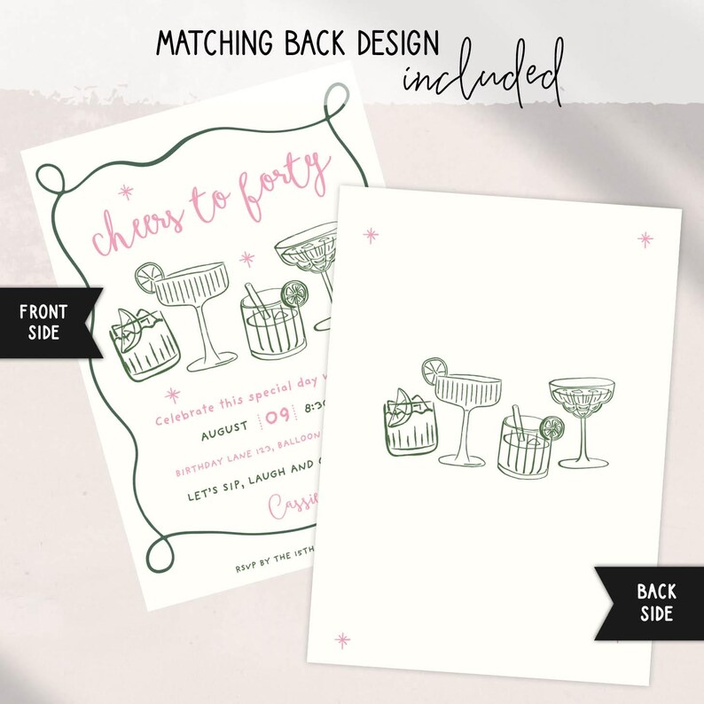 May include: White invitation cards with a green and pink design. The front side says "Cheers to forty" and features cocktail illustrations. The back side has matching cocktail illustrations. Text includes "Celebrate this special day" and "RSVP by the 15th."