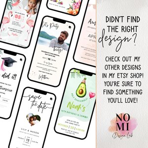 May include: A collection of smartphone screens displaying digital invitations for various events. The invitations feature themes like birthdays, graduations, and save-the-date announcements. The image also includes text that says "Didn't find the right design?" and "Check out my other designs in my Etsy shop!"