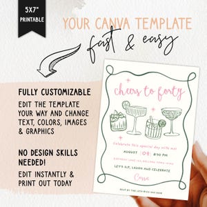 May include: A printable 5x7 inch Canva template with the text "cheers to forty" in pink script. The invitation features illustrations of cocktails and the text "Celebrate this special day with me!" and "Edit instantly & print out today".