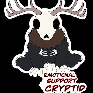 May include: A sticker featuring a creature with a white skull head, large antlers, and a dark brown neck ruff. The body is black with a visible white ribcage graphic and white claws. The text EMOTIONAL SUPPORT CRYPTID is printed in red.