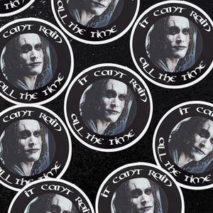 Can&#39;t Rain All the Time Goth Crow Guy Quote Vinyl Sticker