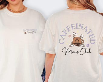 Caffeinated Moms Club Comfort Colors T-Shirt