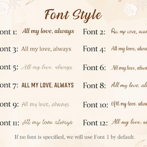 May include: A beige background with floral accents displays a list of 12 font styles. Each font is paired with the phrase "All my love, always." Font 7 is bold and capitalized. The text "Font Style" is at the top.