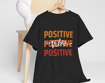 Positieve sfeer - Uniseks zwaar katoenen T-shirt, inspirerend shirt, motiverende kleding, cadeau voor vrienden, T-shirt opbeurend humeur