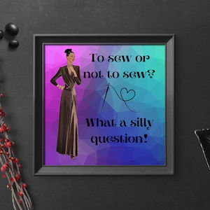 Sewing Room Decor Print: To Sew or Not to Sew?