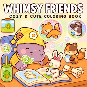 May include: A children's coloring book cover titled "Whimsy Friends Cozy & Cute Coloring Book." The image shows cartoon animals, including a hippo, fox, and bunny, with bubbles and a book. The hippo wears a yellow nightcap.