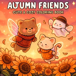 May include: A coloring book cover with the title "AUTUMN FRIENDS" and the subtitle "CUTE & COZY COLORING BOOK". The illustration features a brown bear with fairy wings, a ghost wearing a hat, and a cat with fairy wings, all wearing sweaters. Sunflowers are in the foreground.