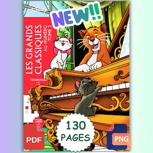May include: A Disney coloring book titled Les Grands Classiques Au Numéro Tome 2 featuring Marie, Toulouse, and Berlioz from The Aristocats playing a grand piano. The cover includes a NEW graphic, a 130 pages badge, and PDF and PNG file icons.