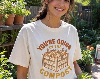 Finirai nel compost - Maglietta divertente con minaccia per giardinieri - Regalo per papà appassionato di piante