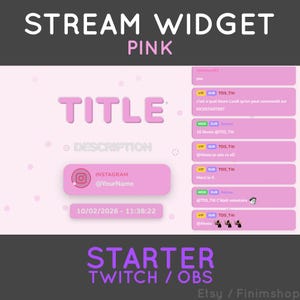 May include: Pink stream widget design with the text "STREAM WIDGET PINK" at the top. The design includes a title, description, Instagram handle, and a chat box. The bottom text reads "STARTER TWITCH / OBS".