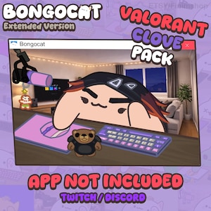 Puede incluir: Ilustración digital con un personaje de dibujos animados, un teclado, un ratón y un osito de peluche. El texto dice "BONGOCAT Extended Version" y "VALORANT CLOVE PACK". Texto adicional dice "APP NOT INCLUDED" y "TWITCH / DISCORD".