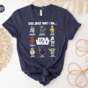 God Says That I Am Shirt, Star Wars Shirt, Disney Gift Tee, Star Wars Fan Shirt, God Says Shirt, Disney Fan Shirt, Star Wars Gift Shirt