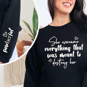 She Overcame Everything Hoodie, That Was Meant To Destroy Her Sweatshirt, Pow Her Ful Hoodie, Motivational Sweatshirt, Positive Vibes Hoodie