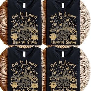 May include: Four black t-shirts with a gold graphic of two Minions standing in front of Hogwarts castle. The text "Get In Loser! We're Going to Universal Studios" is printed on each shirt.