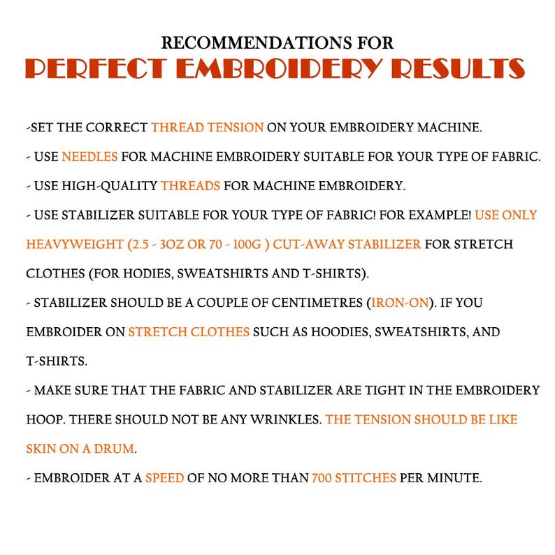 May include: A list of recommendations for perfect embroidery results. The list includes tips on thread tension, needles, threads, stabilizers, and embroidery speed.