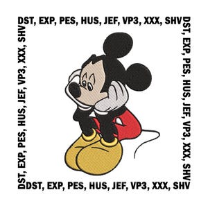 May include: Embroidered design of Mickey Mouse in a distressed pose, with black ears, a white face, and yellow shoes. The design includes the text "DST, EXP, PES, HUS, JEF, VP3, XXX, SHV" around the border. The character is wearing red shorts and white gloves.