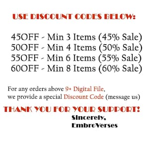 May include: Text on a white background with red text that reads "USE DISCOUNT CODES BELOW:" followed by a list of discount codes and the number of items required to use each code. The text also reads "For any orders above 9+ Digital File, we provide a special Discount Code (message us)" and "THANK YOU FOR YOUR SUPPORT! Sincerely, EmbroVerses".