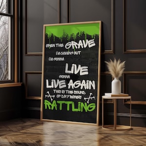 May include: A black and green poster with white text that reads "Open the grave I'm coming out I'm gonna live gonna live again This is the sound of dry bones rattling".