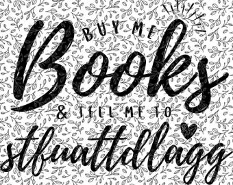 Buy Me Books & Tell Me Stfuattdlagg / SVG / PNG / JPG