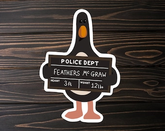 Feathers McGraw inspired Custom Unique, Best Seller, Fan Favorite, Top Selling, Water Proof Vinyl Stickers for outdoor and indoor 3 inch