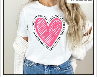 Inspirational Teacher T-Shirt, I Love To Teach Heart, Classroom Gift Teacher Appreciation, Tutor Tee, Motivational Group Teacher Shirt Gift