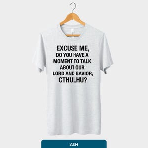 Do You Have A Moment to Talk About Our Lord and Savior Cthulhu T-Shirt