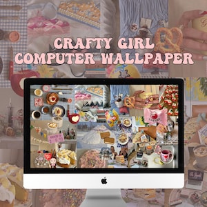 Puede incluir: Una pantalla de ordenador que muestra un collage de imágenes con una pancarta rosa que dice "CRAFTY GIRL COMPUTER WALLPAPER". El collage incluye imágenes de comida, bebidas, manualidades y otros objetos.