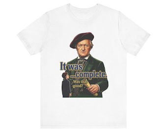 Richard Wagner Portrait Es war ...komplett T-Shirt | Humorvolles Spruch T-Shirt