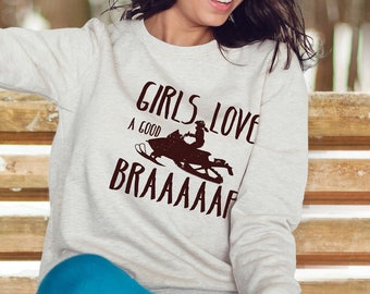 Girls Love Braaap Women Snowmobile Sweatshirt Sled Snow, Woman Snowmobile, Female snowmobile