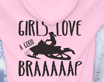 Girls Love Braaap Hoodie Snowmobile Shirt for Sporty Badass Woman, Woman Snowmobile, Female Snowmobile