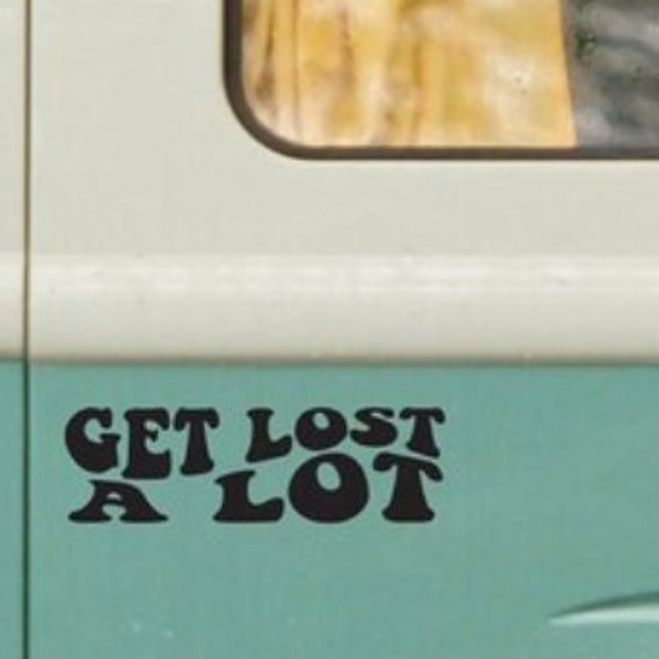 Get Lost A Lot - Vinyl Sticker, Vinyl Decal - Adventurer, Explorer, Traveler - Car Window Decal, Bumper Sticker, Laptop Sticker