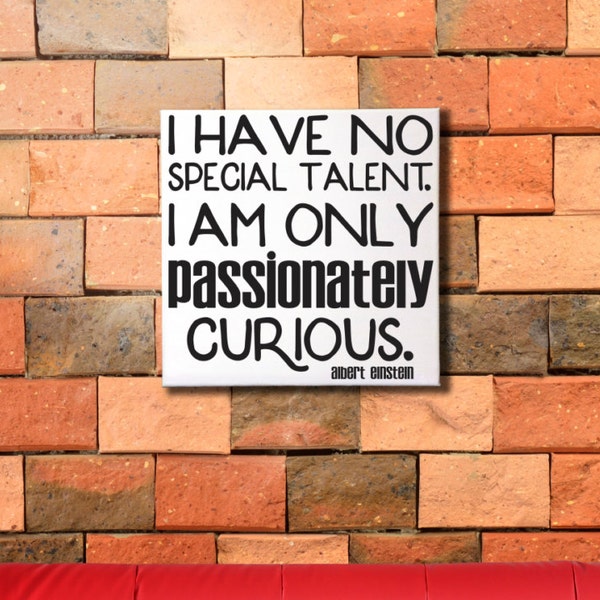 Passionately Curious Einstein Quote | Einstein Print Poster | Vinyl Sign on Canvas | Canvas Quote | Custom Quote | Inspiration Quote Print