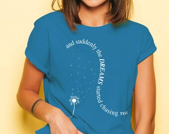The Dreams Started Chasing Me, Positive Shirt or Mental Health Happy Introvert and Kindness Shirt, Wavy Text Quote
