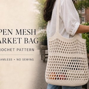 May include: An off-white crochet market bag with an open mesh design and two shoulder straps. The text on the left reads: OPEN MESH MARKET BAG, CROCHET PATTERN, SEAMLESS • NO SEWING. The bag features a grid-like pattern and a solid base.