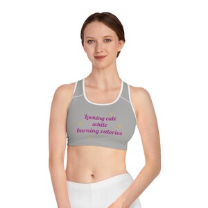 Cute Workout Sports Bra - &quot;Looking Cute While Burning Calories&quot;, Fitness Apparel, Activewear, Gift for Her, Gym Top, Yoga Bra
