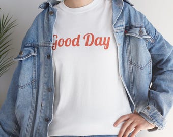 Camiseta unisex "Good Day", camiseta con vibras positivas, camiseta alegre, camiseta con gráfico "Feel Good", ropa inspiradora, atuendo casual para el día a día.