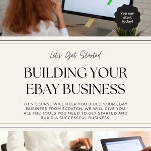 May include: A promotional webpage for an eBay business course. The eBay logo is visible on a computer screen. The text "BUILDING YOUR EBAY BUSINESS" is displayed, with the phrase "You can start today!" in a black circle.
