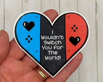 I Wouldn't Switch You for the World, Valentine Switch heart sticker