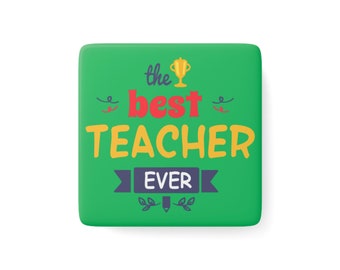 Magnet - Porcelain- Teacher Gift - School - End of Year - Refrigerator - Teacher Christmas - Appreciation - Birthday - Christmas - Best