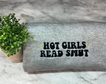 Hot Girls Read Smut embroidered Sweatshirt