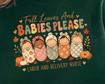 Fall Leaves And Babies Please Labor And Delivery Nurse LD Png, Funny Shirt Design, Digital Download