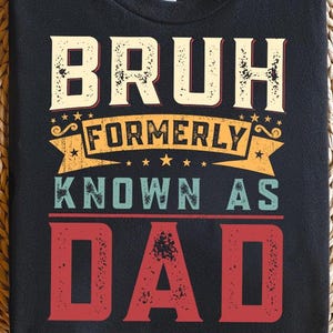 Fathers Day Dad Funny Bruh Formerly Known As Dad Papa Png File, Digital Download, father&#39;s day Png, fathers day gift Png shirt design