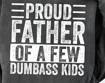 Proud Father Of A Few Dumbass Kids Png, Father's Day Gift, Funny Father's Day Png, Design For Dad, Proud Father Png