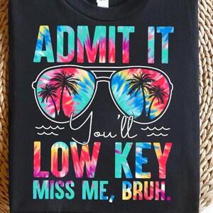 Bruh Admit It Youll Lowkey Miss Me PNG, Last Day of School Teacher PNG, Funny Bruh PNG, Funny Teacher, End Of School Png, Teacher Summer Png